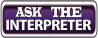 ASK THE INTERPRETER